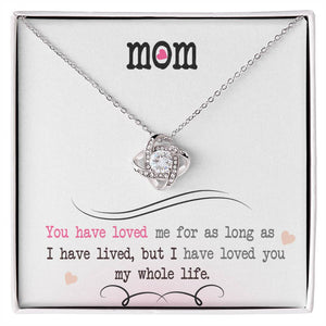 To My Mom, I Loved You My Whole Life - Love knot Necklace-Jewelry-14K White Gold Finish-Standard Box-1-Chic Pop