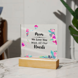 Mom We Love You With All Our Hearts-Jewelry-Acrylic Square with LED Base-4-Chic Pop