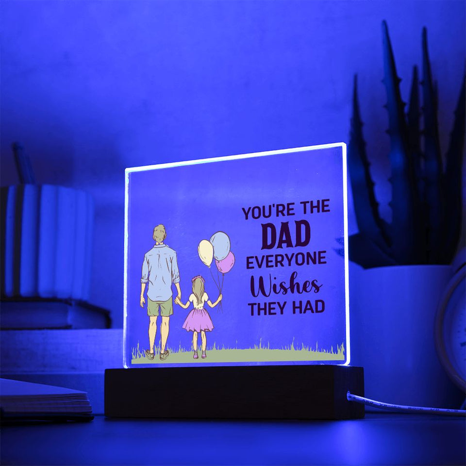 You're The Dad Everyone Wishes They Had-Jewelry-Acrylic Square with LED Base-4-Chic Pop