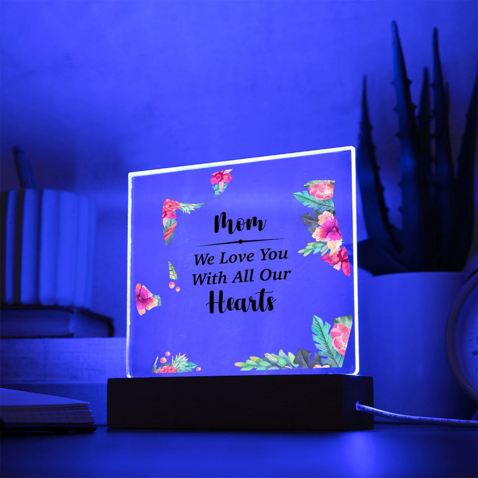 Mom We Love You With All Our Hearts-Jewelry-Acrylic Square with LED Base-4-Chic Pop