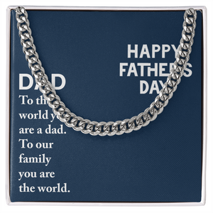 Dad - To The World You Are A Dad-Jewelry-Stainless Steel Cuban Link Chain-Standard Box-1-Chic Pop