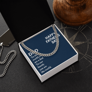 Dad - To The World You Are A Dad-Jewelry-Stainless Steel Cuban Link Chain-Standard Box-86-Chic Pop