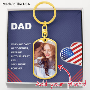 Dad When We Can't Be Together, keep Me In Your heart, I Will Stay There Forever.-Jewelry-Dog Tag Keychain (Gold)-No-2-Chic Pop